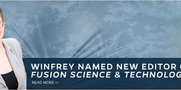 Leigh Winfrey Named as New Editor of Fusion Science & Technology Magazine